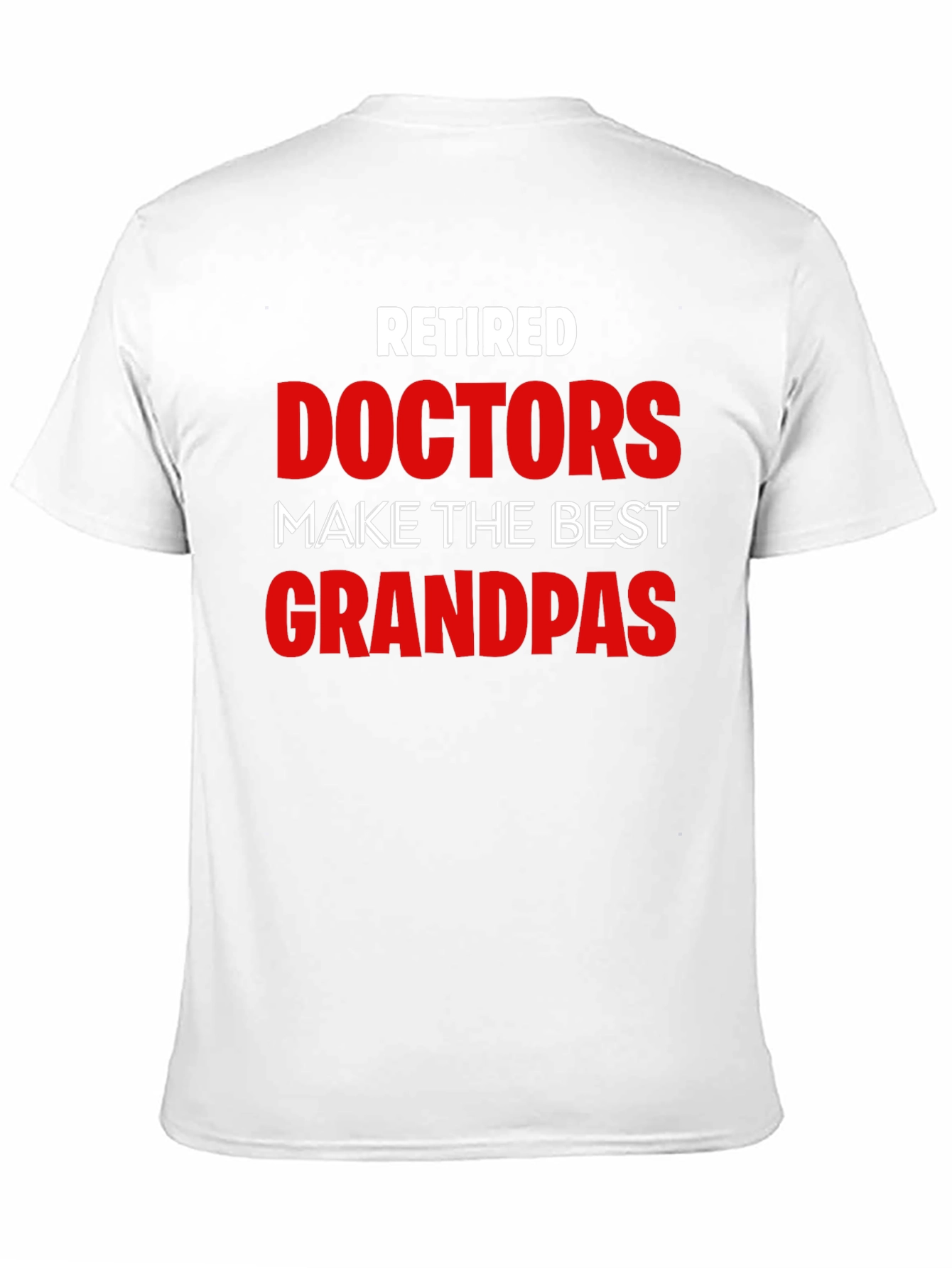 Retired Doctors Make the Best Grandpas T-Shirt