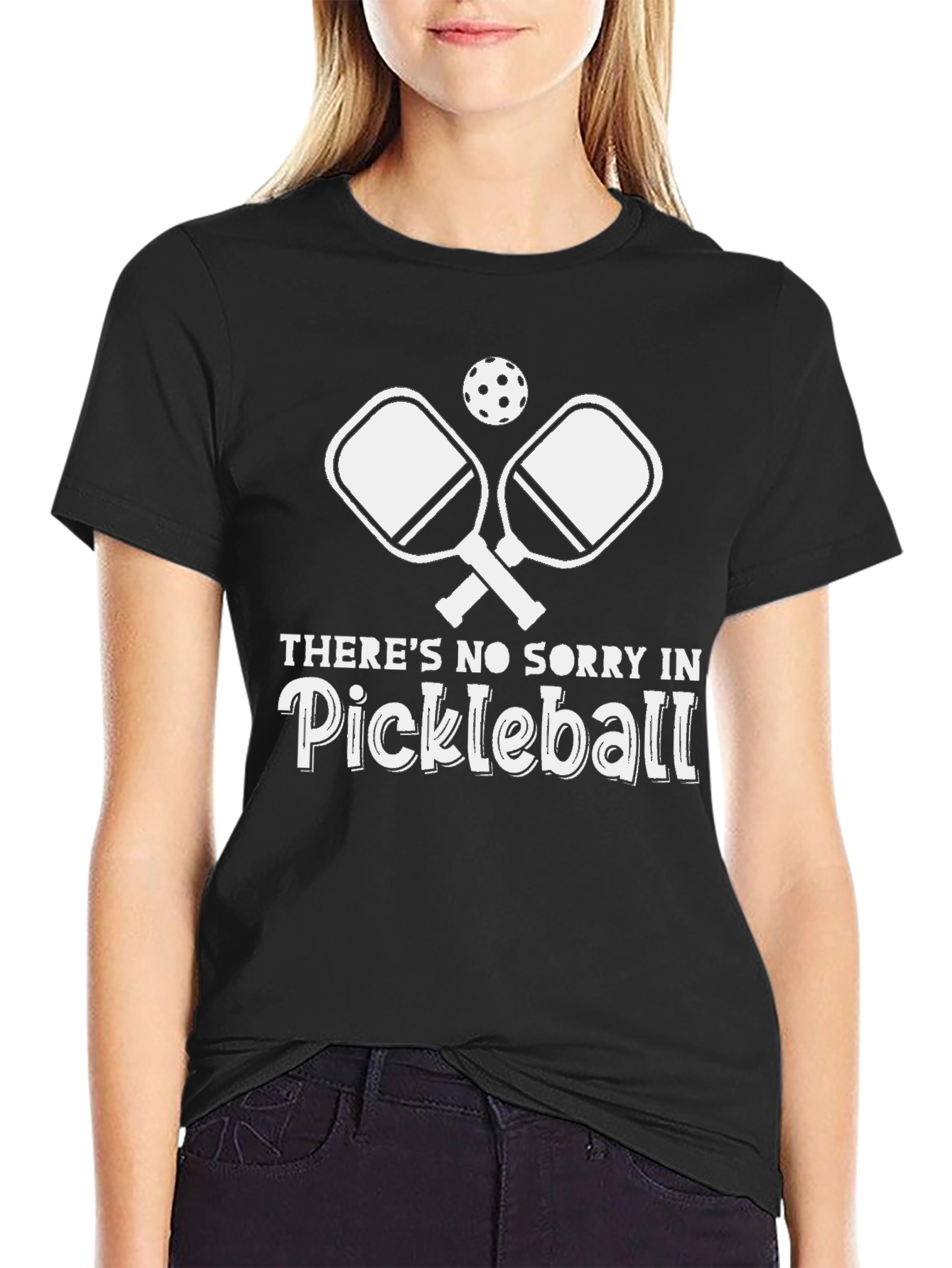 Pickleball T-Shirt - No Sorry in Pickleball!