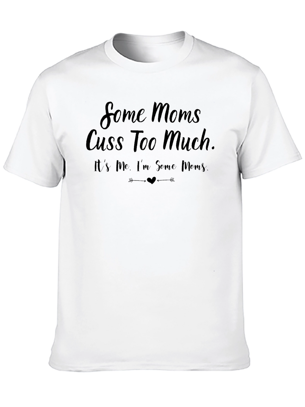 Funny Some Moms Cuss Black Graphic Tee