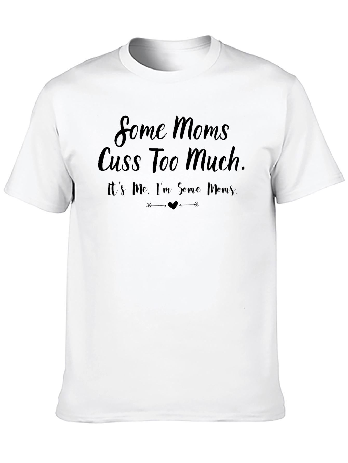 Funny Some Moms Cuss Black Graphic Tee