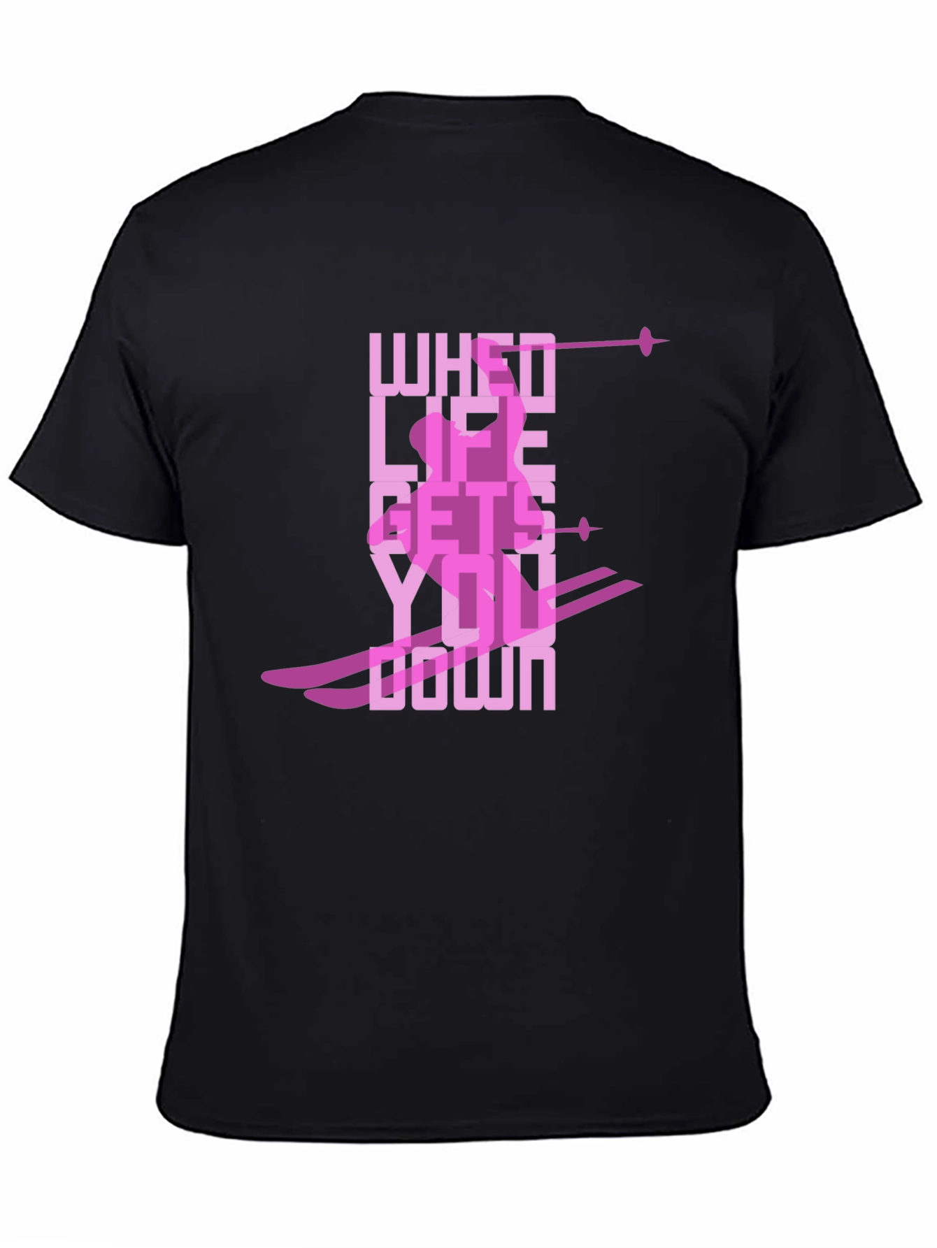 Skiing Graphic Tee: When Life Gets You Down Ski!