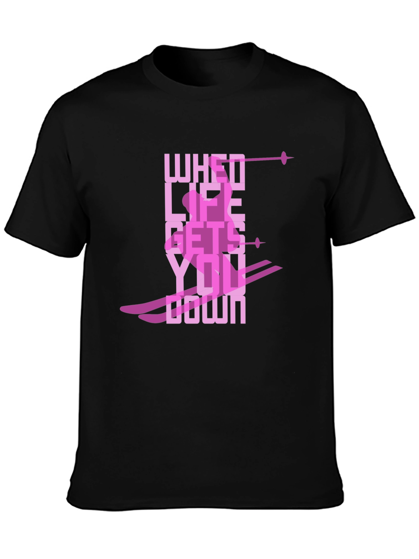 Skiing Graphic Tee: When Life Gets You Down Ski!