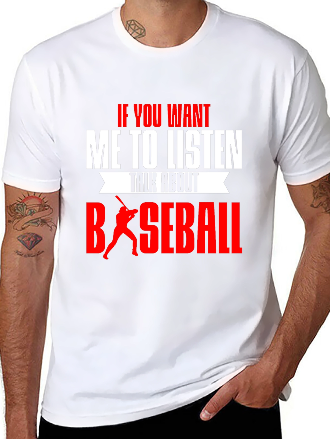Baseball T-Shirt - If You Want Me To Listen