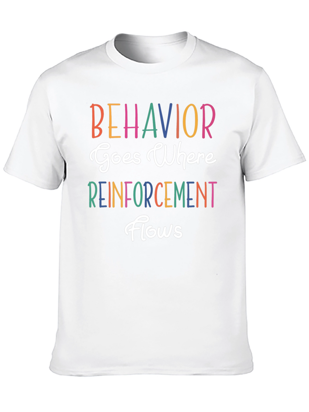 Behavior Reinforcement Tee