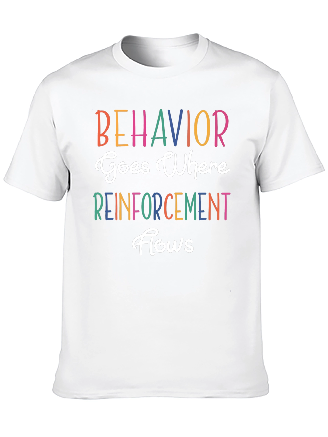 Behavior Reinforcement Tee