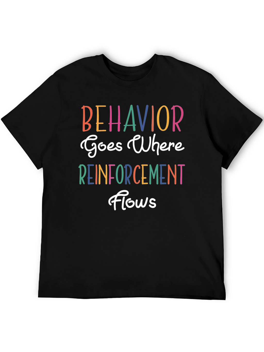 Behavior Reinforcement Tee