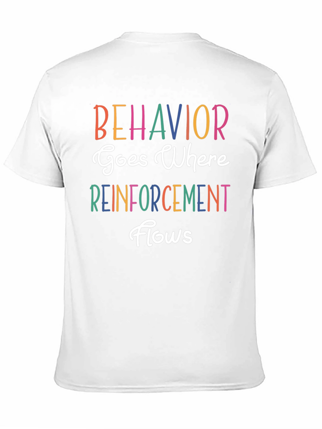 Behavior Reinforcement Tee