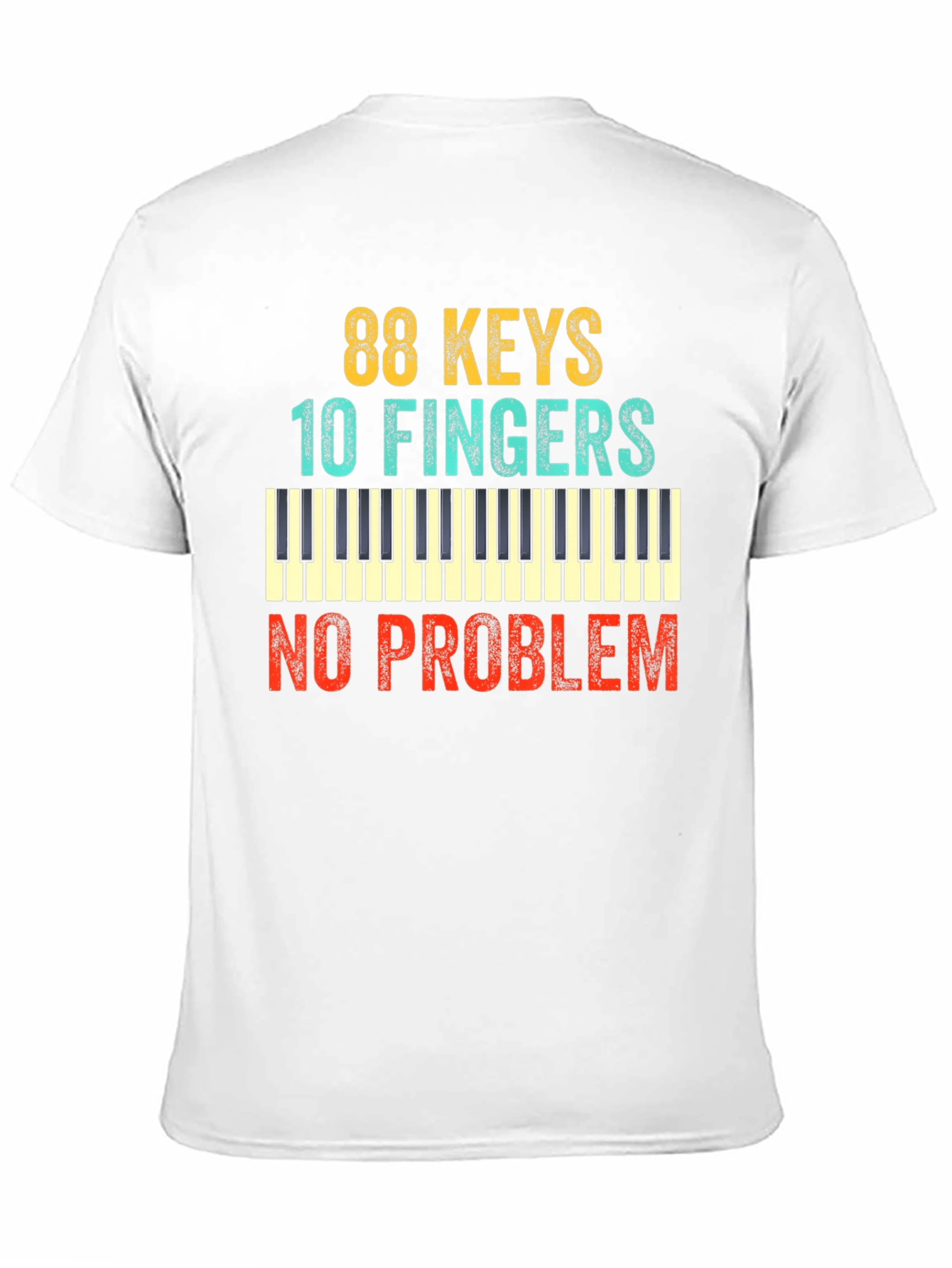 88 Keys 10 Fingers No Problem T-Shirt