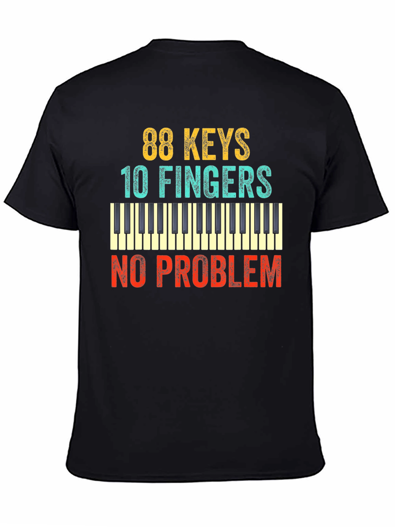 88 Keys 10 Fingers No Problem T-Shirt