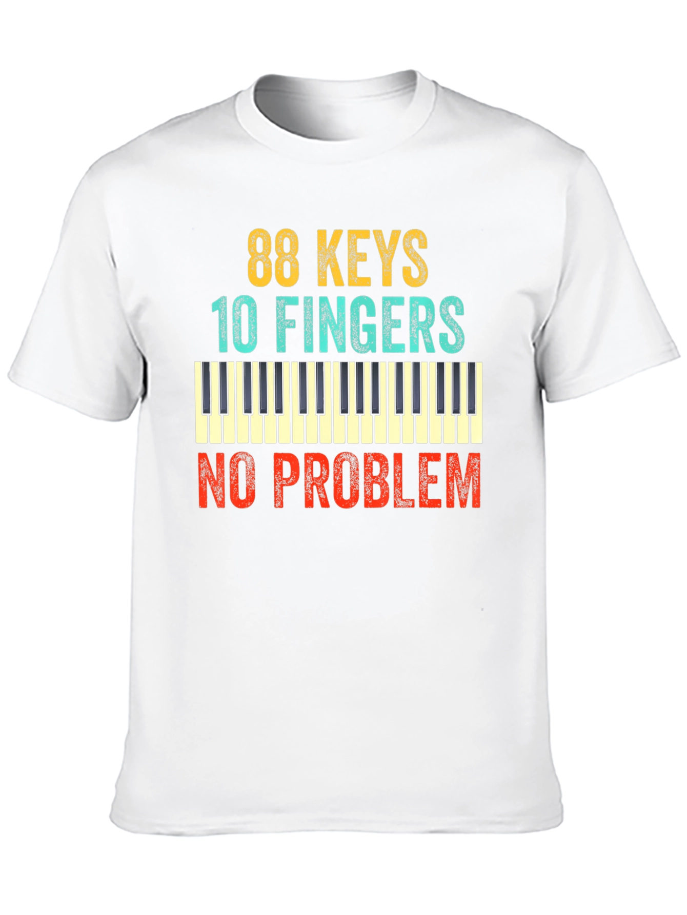 88 Keys 10 Fingers No Problem T-Shirt