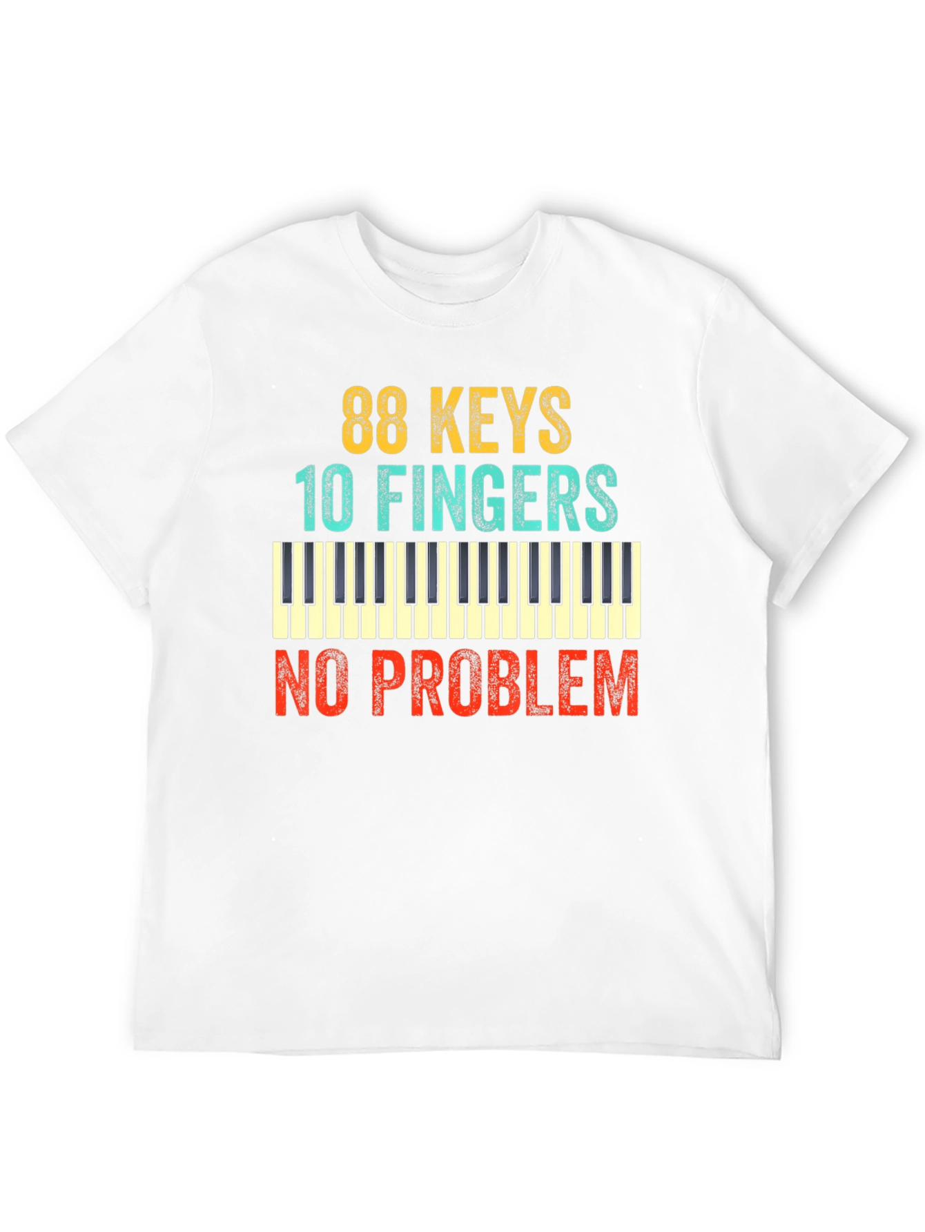 88 Keys 10 Fingers No Problem T-Shirt