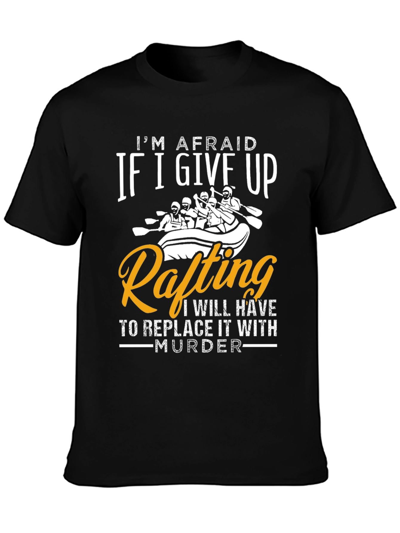 Funny Rafting T-Shirt - Murder Alternative