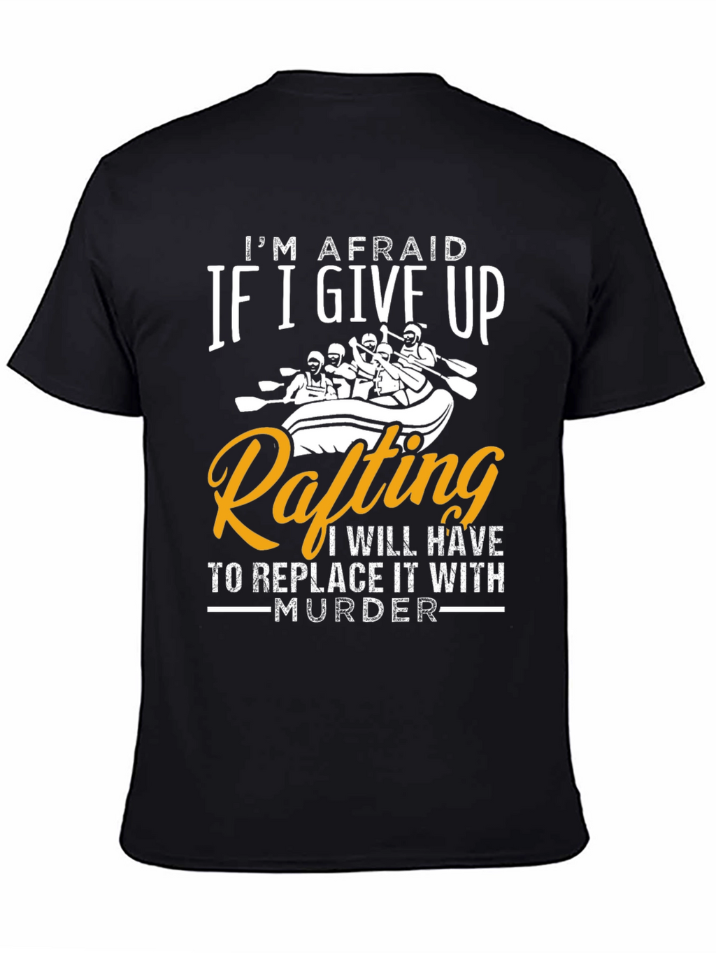 Funny Rafting T-Shirt - Murder Alternative