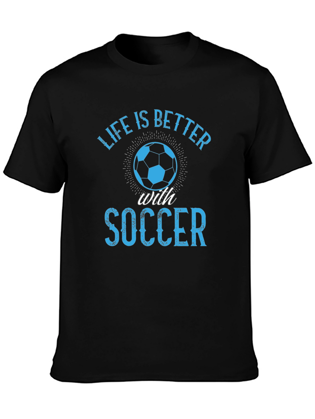 Life is Better with Soccer Graphic T-Shirt