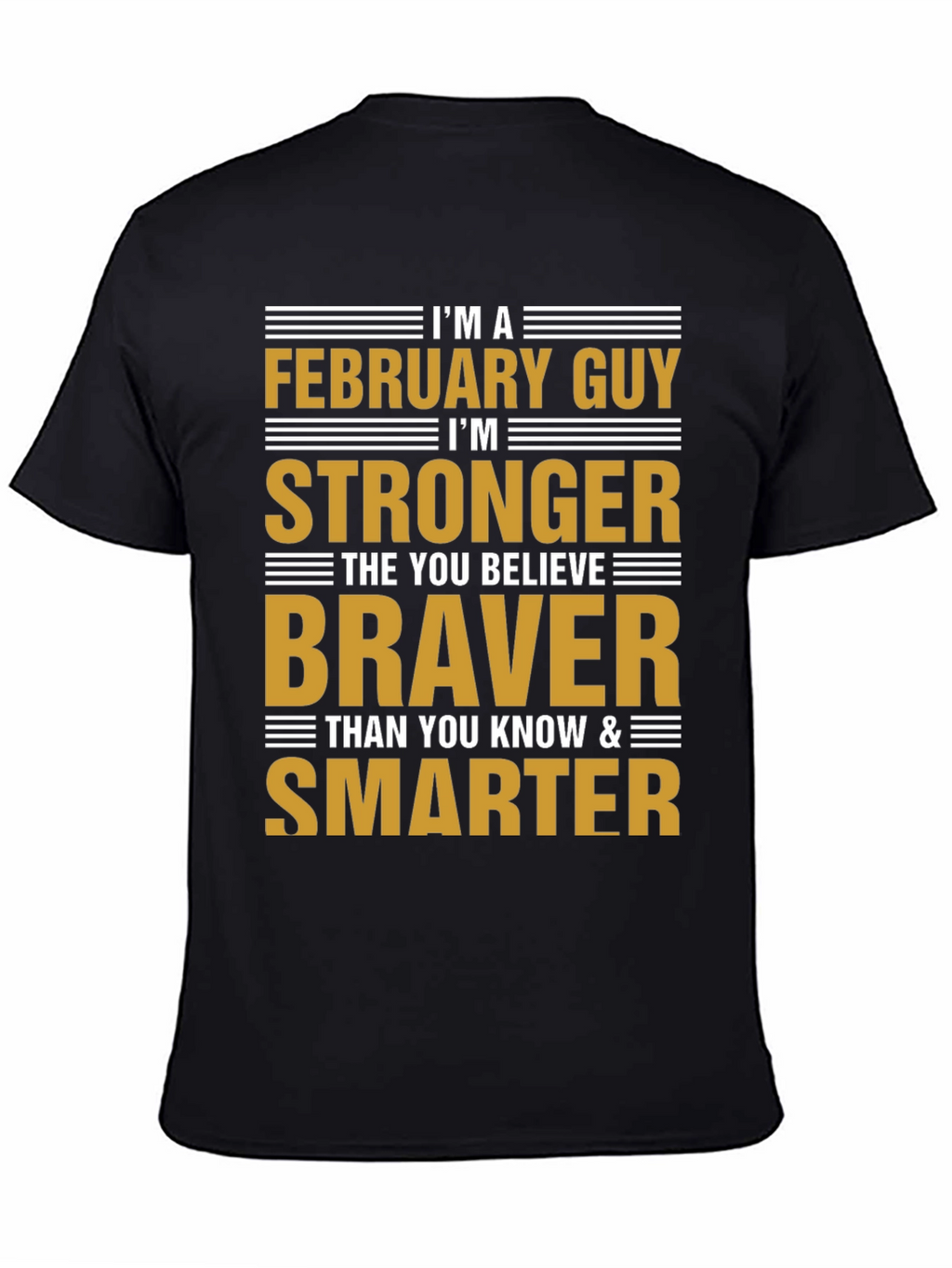February Guy T-Shirt - Strong Brave Smart