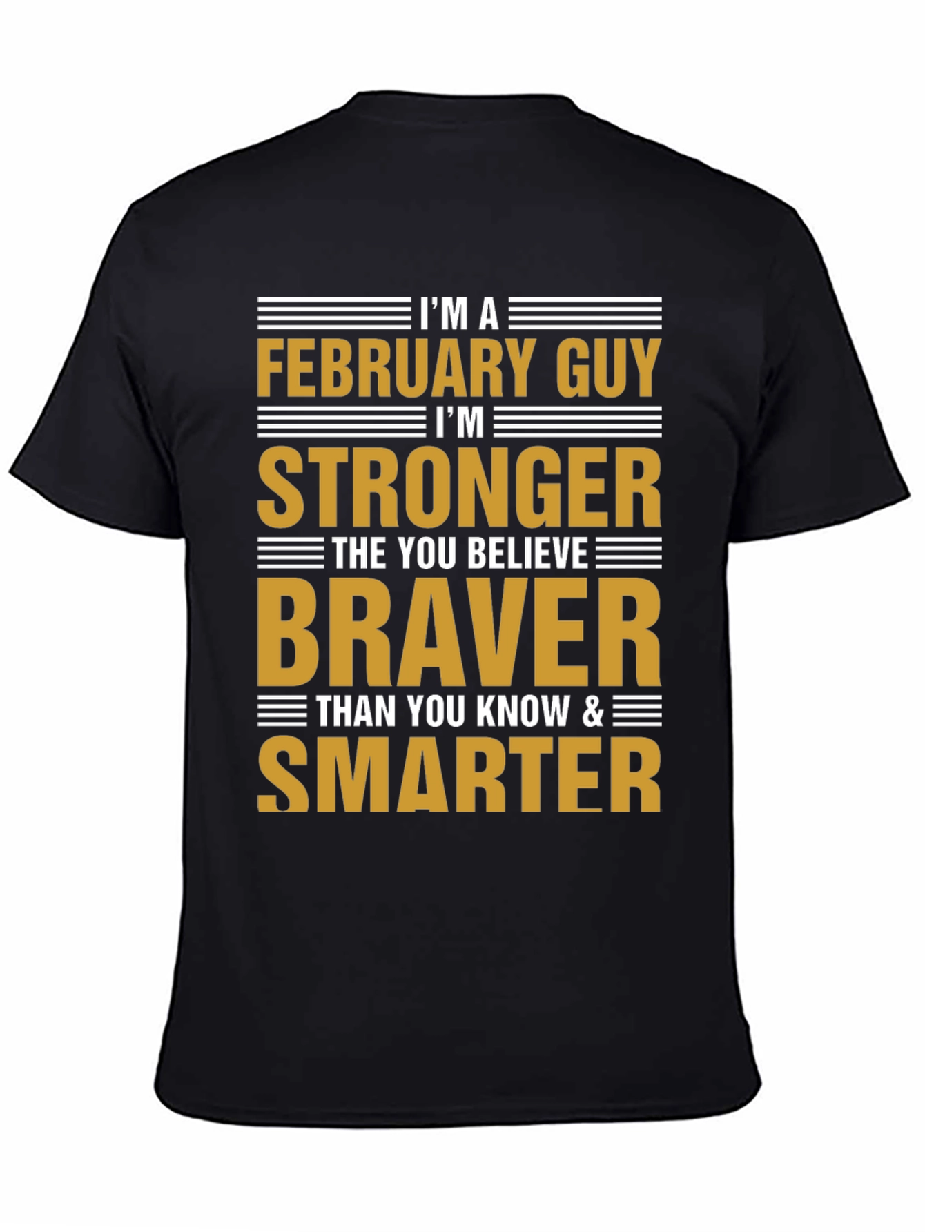 February Guy T-Shirt - Strong Brave Smart