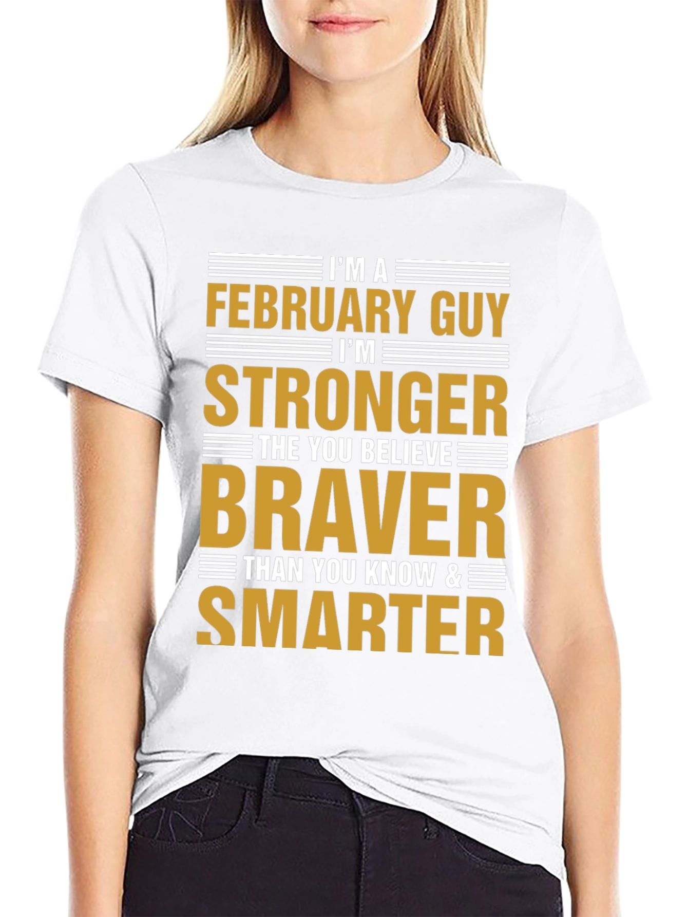February Guy T-Shirt - Strong Brave Smart
