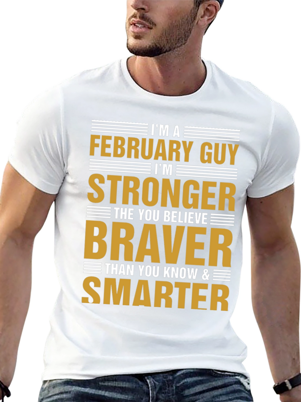 February Guy T-Shirt - Strong Brave Smart