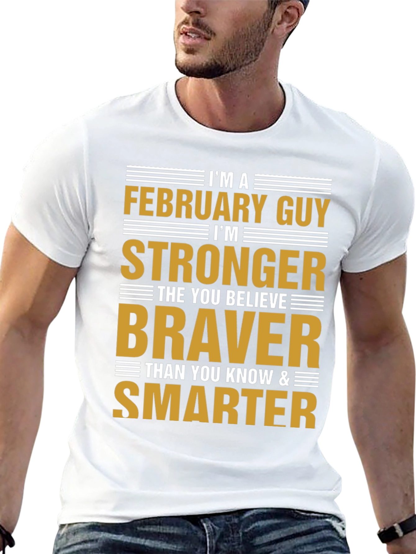 February Guy T-Shirt - Strong Brave Smart