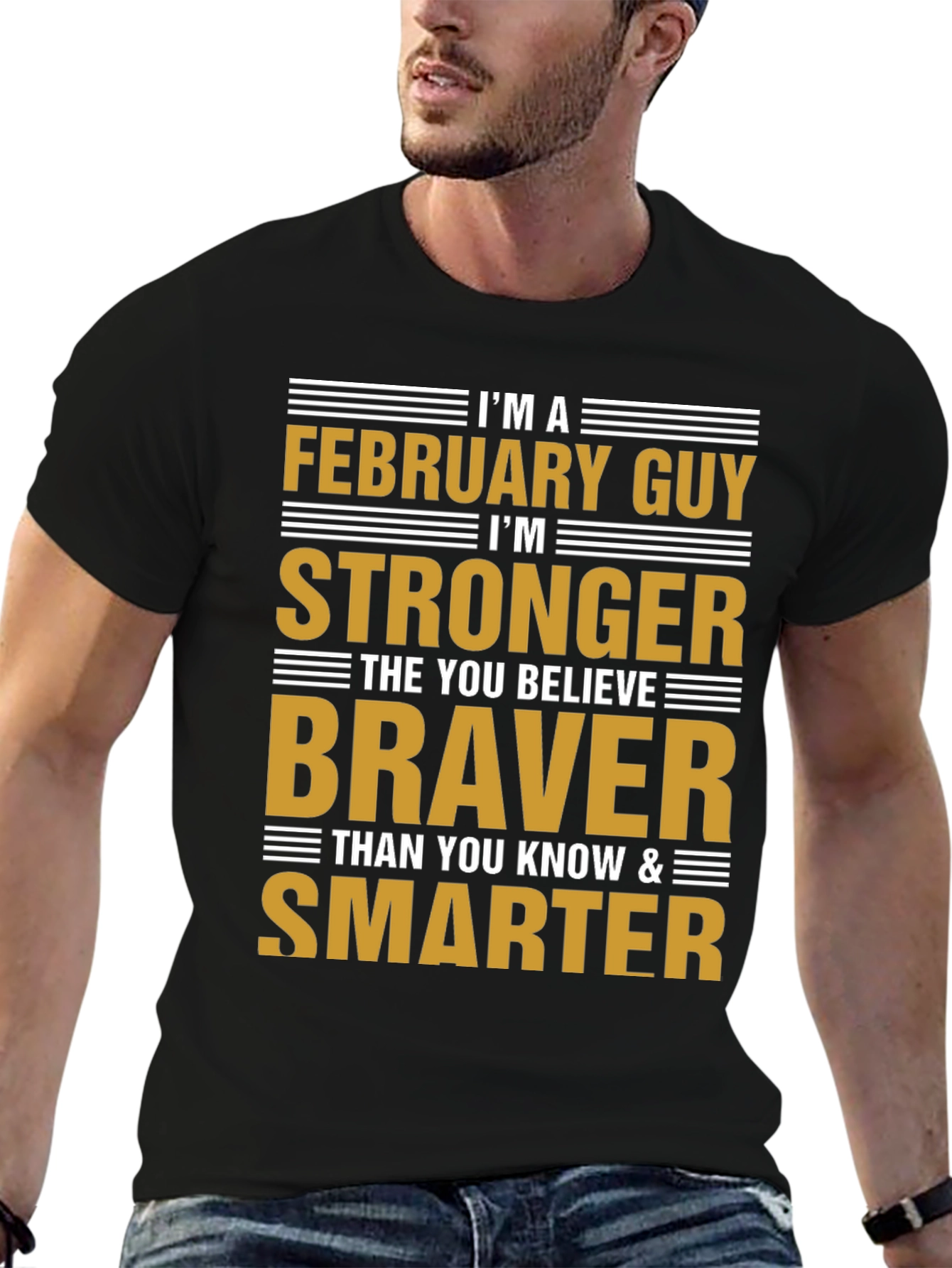 February Guy T-Shirt - Strong Brave Smart