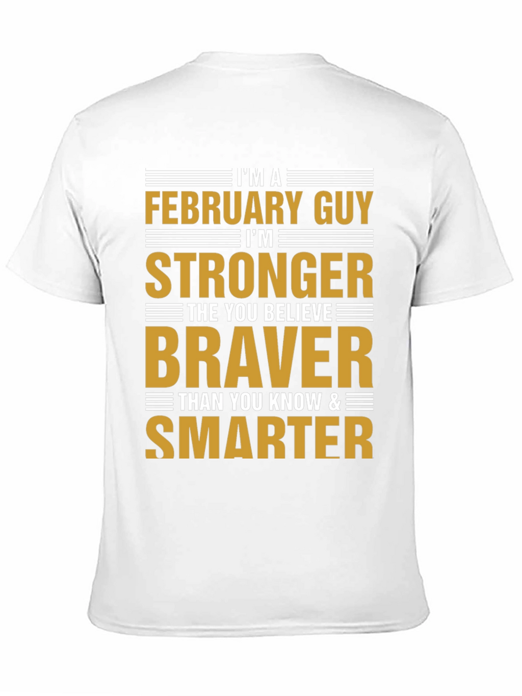 February Guy T-Shirt - Strong Brave Smart