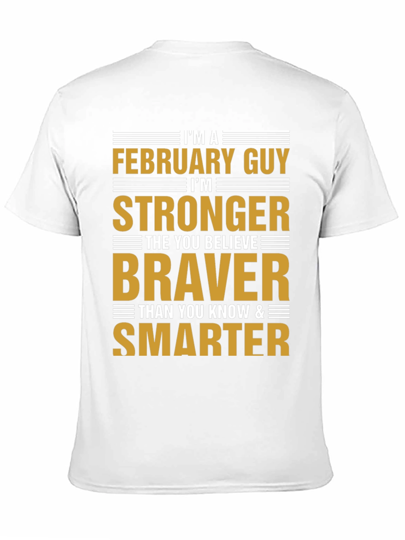 February Guy T-Shirt - Strong Brave Smart