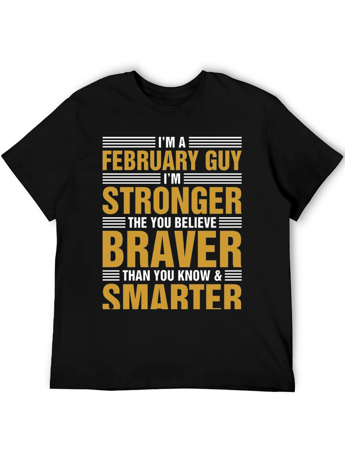 February Guy T-Shirt - Strong Brave Smart