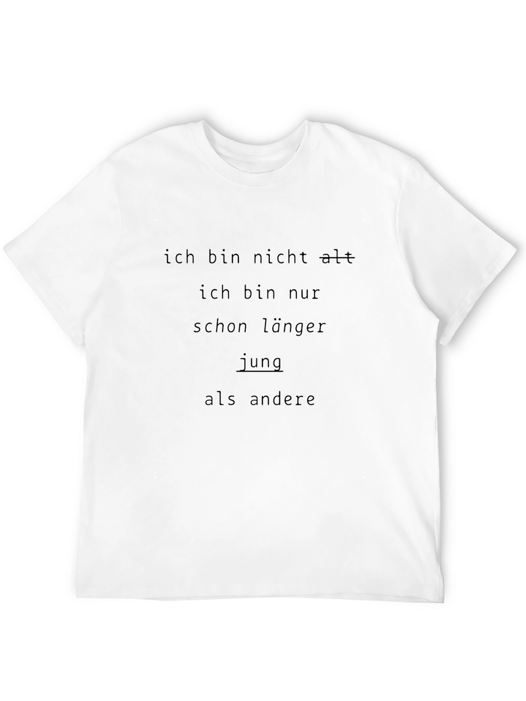 Funny German T-Shirt - Ich bin nicht alt