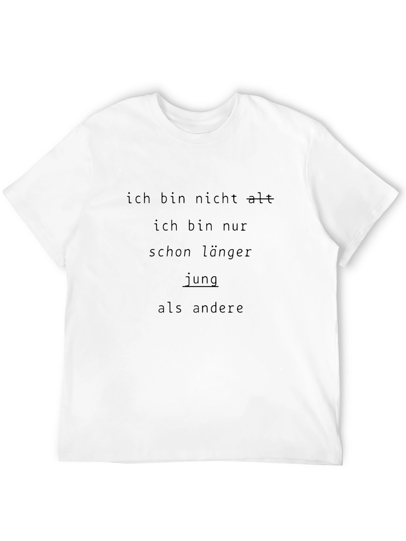 Funny German T-Shirt - Ich bin nicht alt
