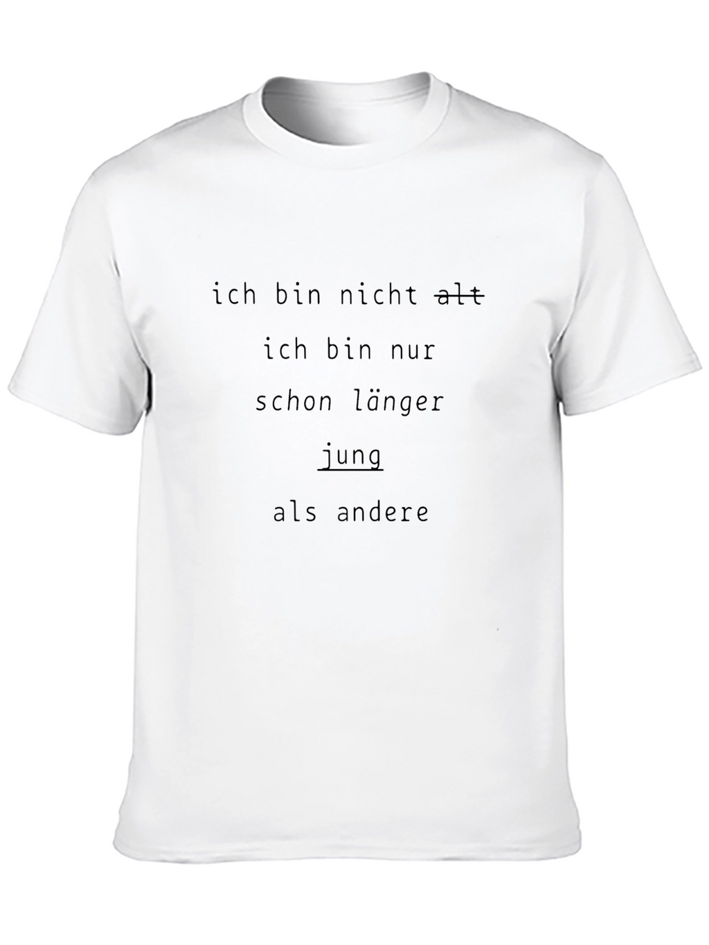 Funny German T-Shirt - Ich bin nicht alt