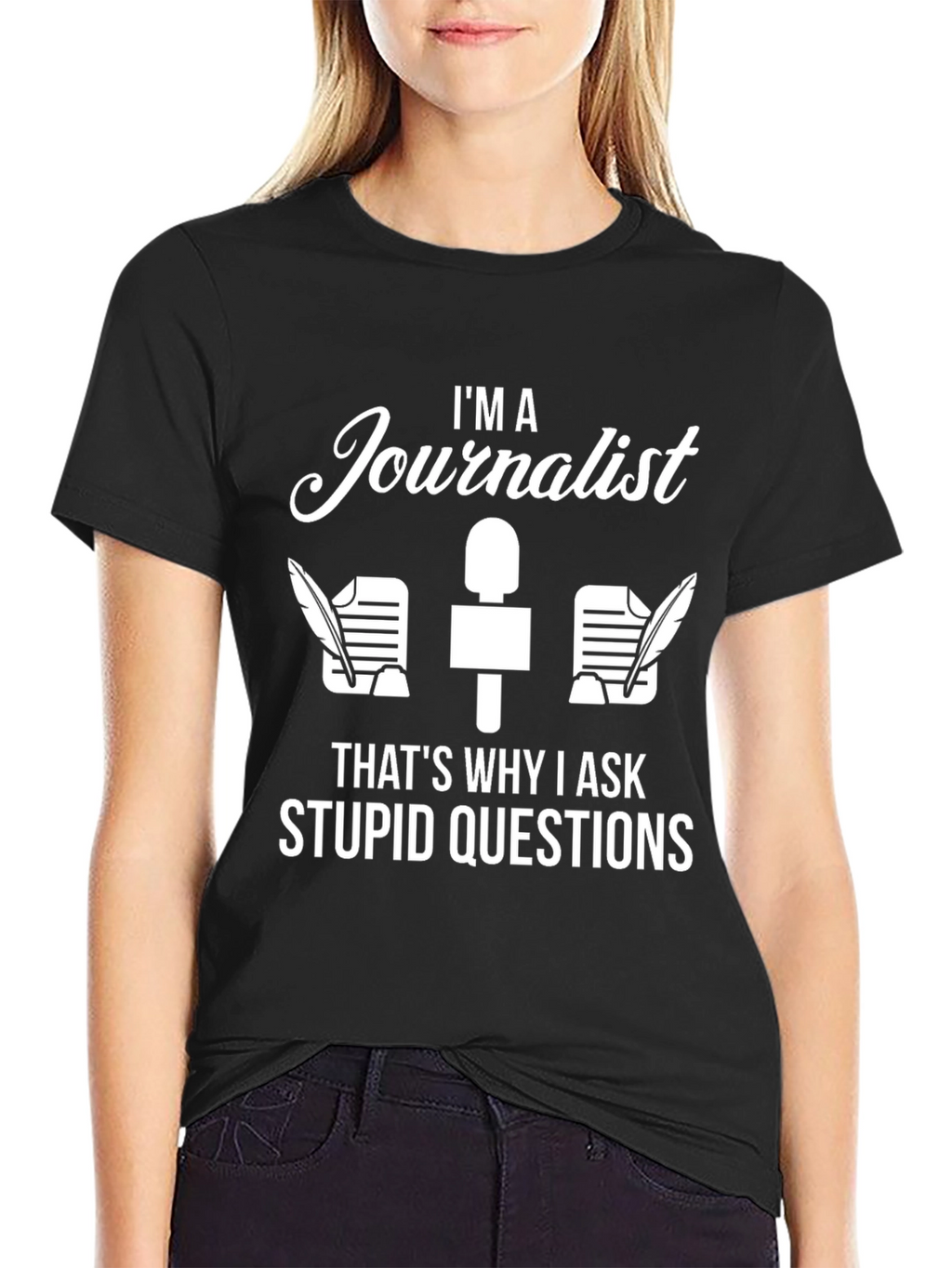 Im A Journalist Funny Novelty T-Shirt