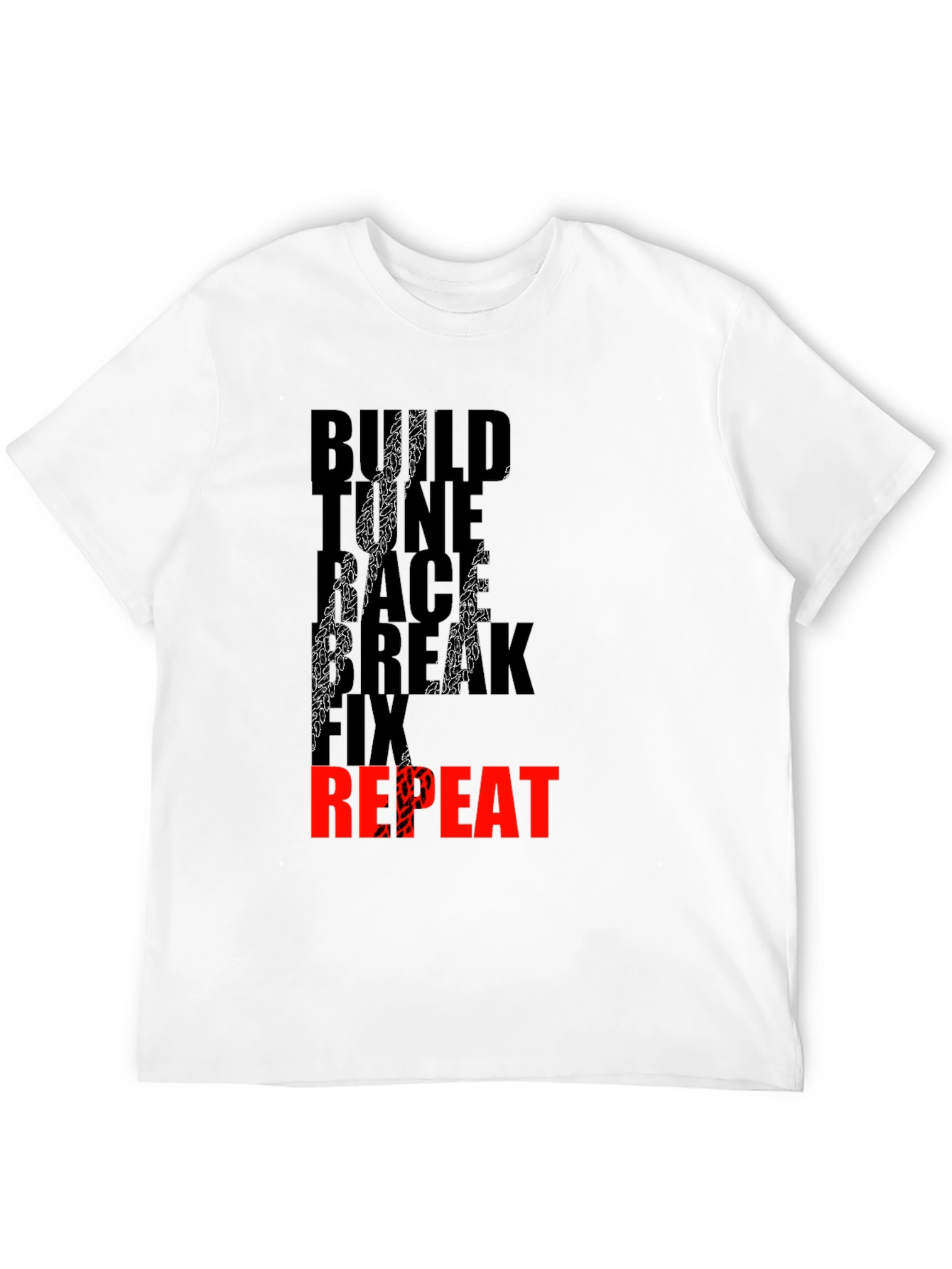 Build Race Break Fix Repeat Mens T-Shirt