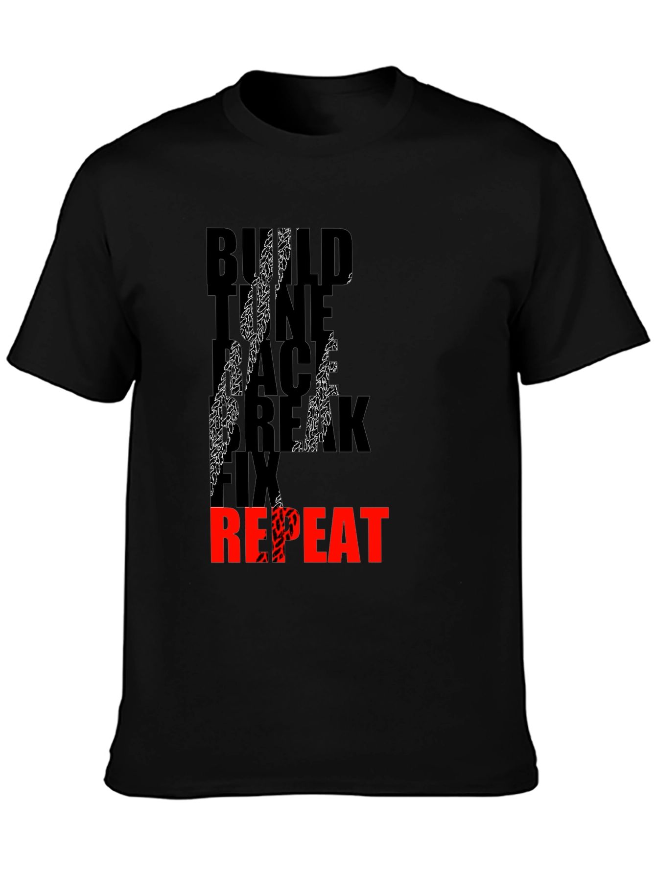 Build Race Break Fix Repeat Mens T-Shirt