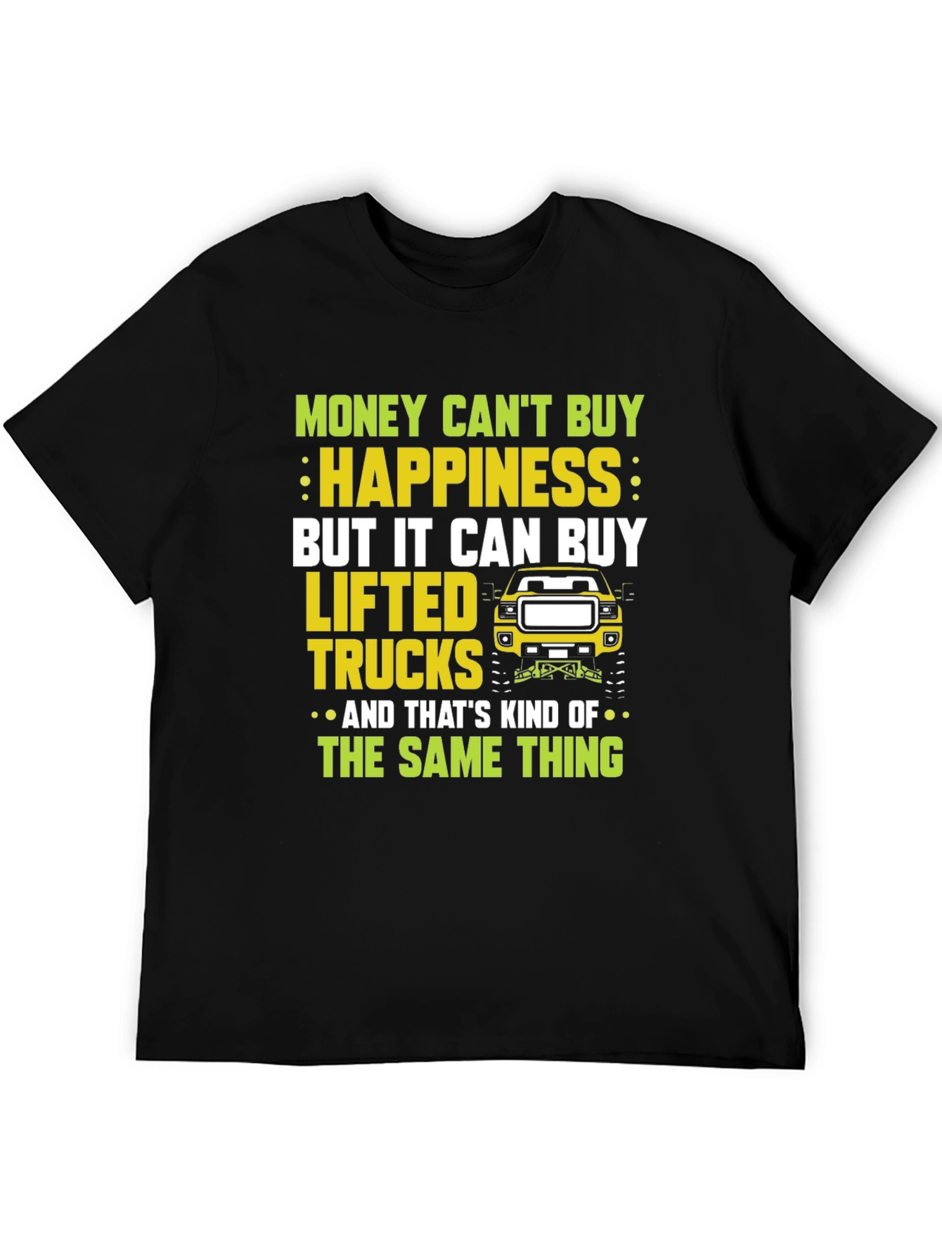 Lifted Truck T-Shirt: Money Cant Buy Happiness