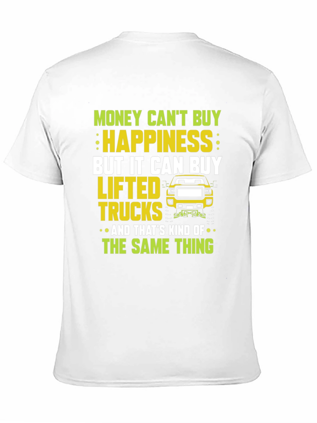 Lifted Truck T-Shirt: Money Cant Buy Happiness