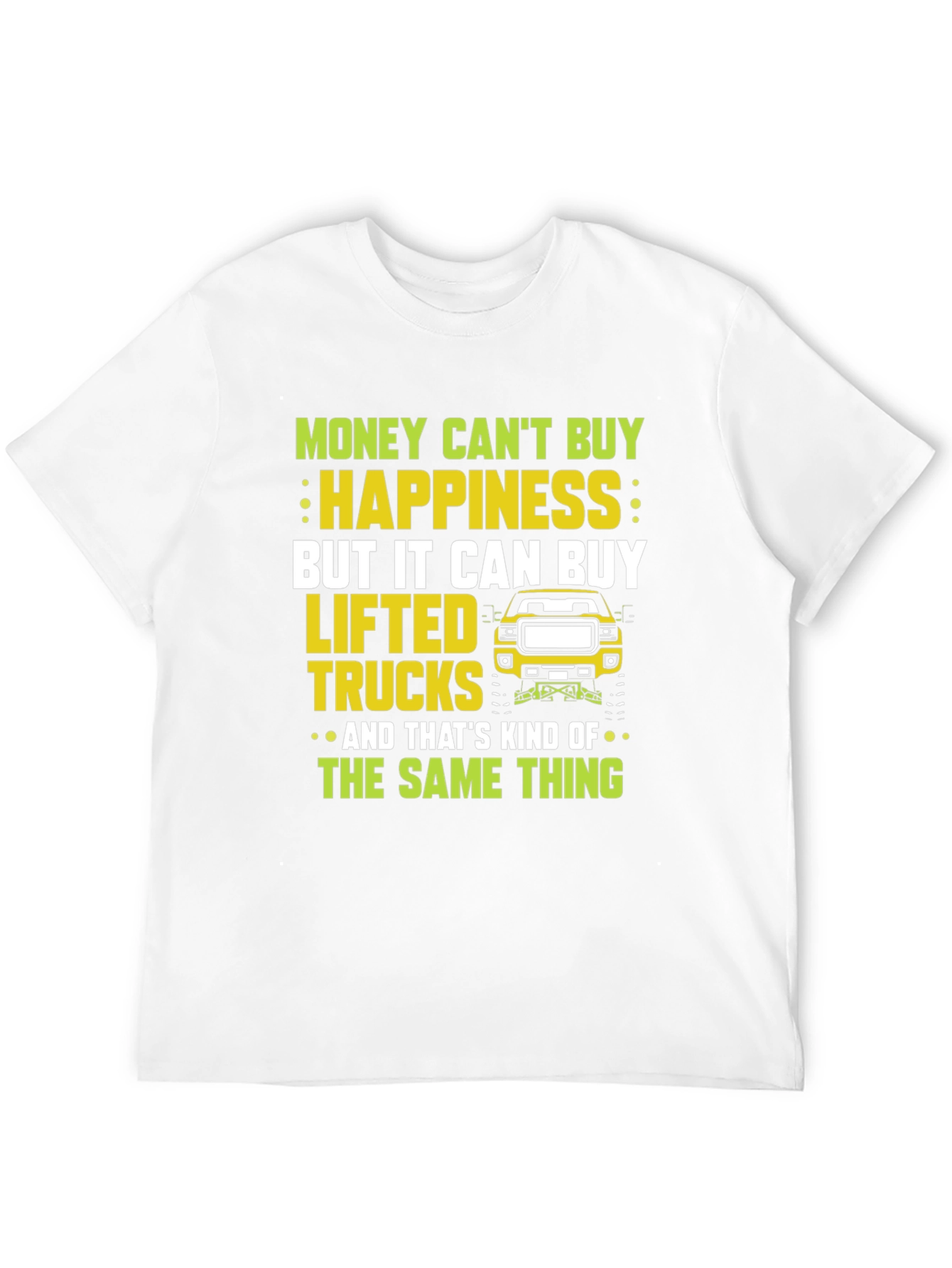 Lifted Truck T-Shirt: Money Cant Buy Happiness