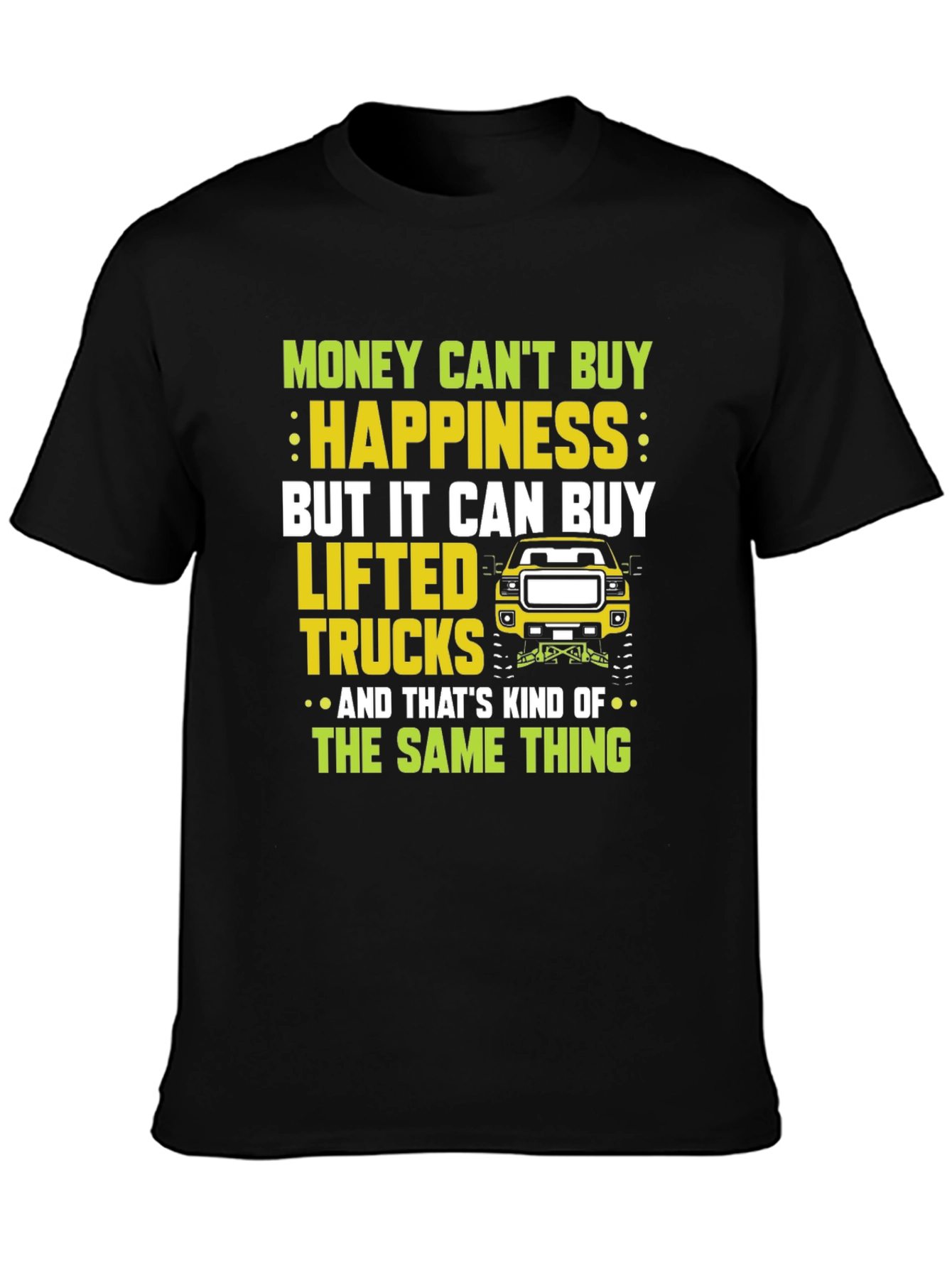 Lifted Truck T-Shirt: Money Cant Buy Happiness
