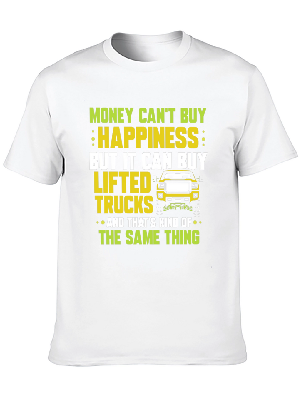 Lifted Truck T-Shirt: Money Cant Buy Happiness