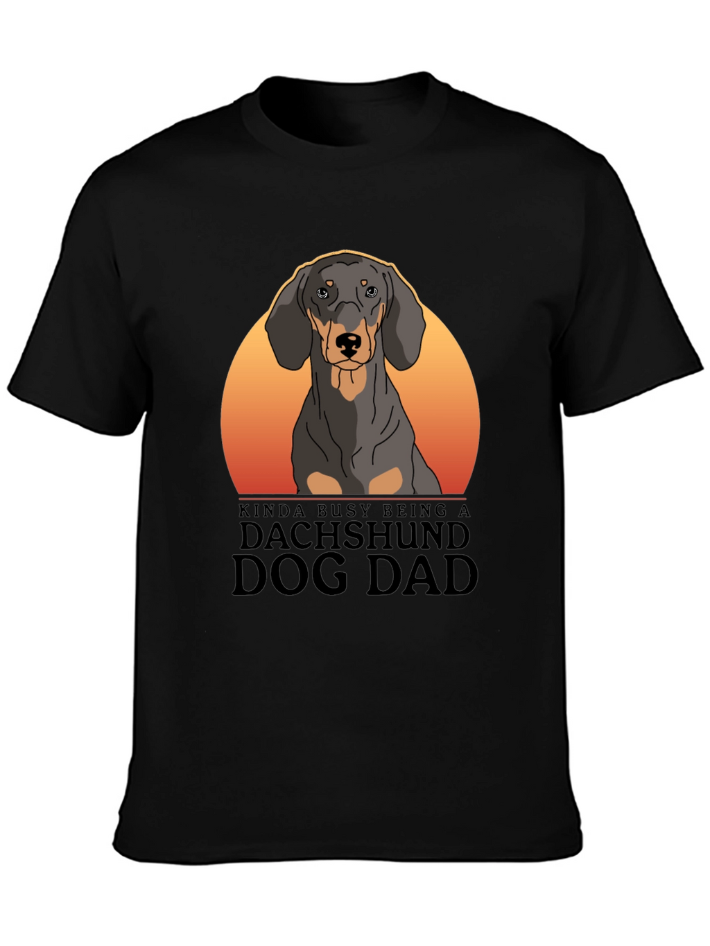 Dachshund Dog Dad T-Shirt – “Kinda Busy Being a Dog Dad” Graphic Tee