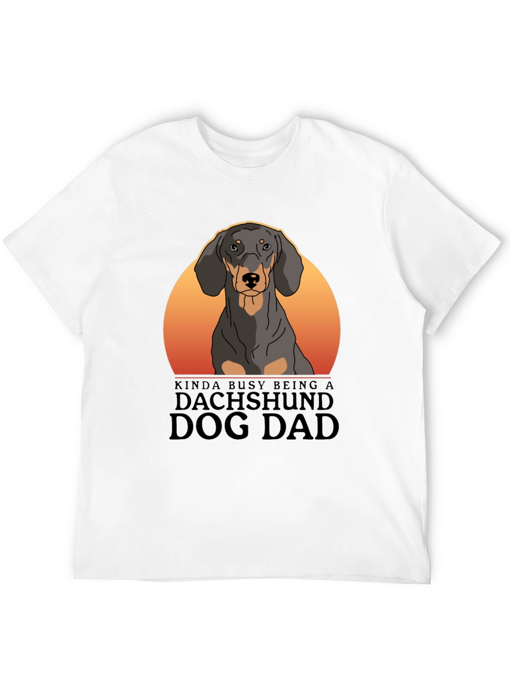 Dachshund Dog Dad T-Shirt – “Kinda Busy Being a Dog Dad” Graphic Tee