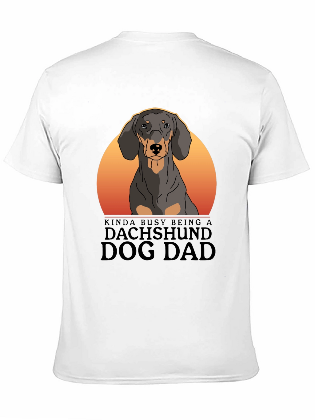 Dachshund Dog Dad T-Shirt – “Kinda Busy Being a Dog Dad” Graphic Tee