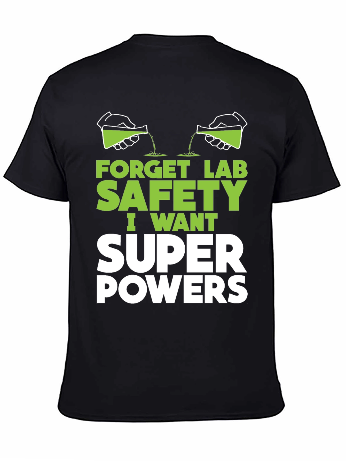 Forget Lab Safety Super Powers T-Shirt