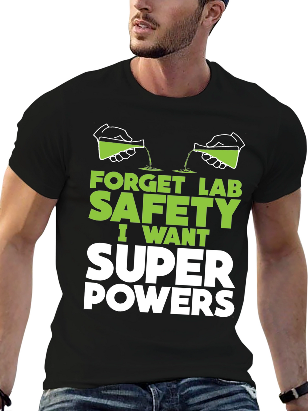 Forget Lab Safety Super Powers T-Shirt
