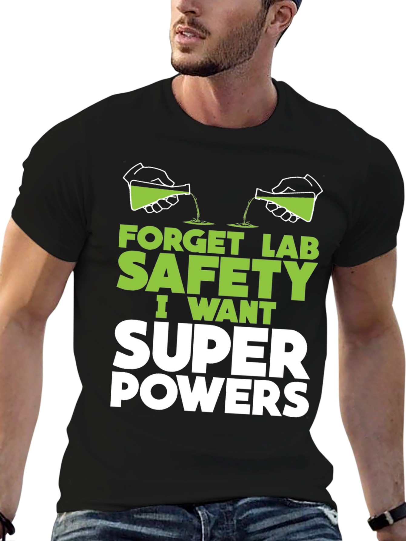Forget Lab Safety Super Powers T-Shirt