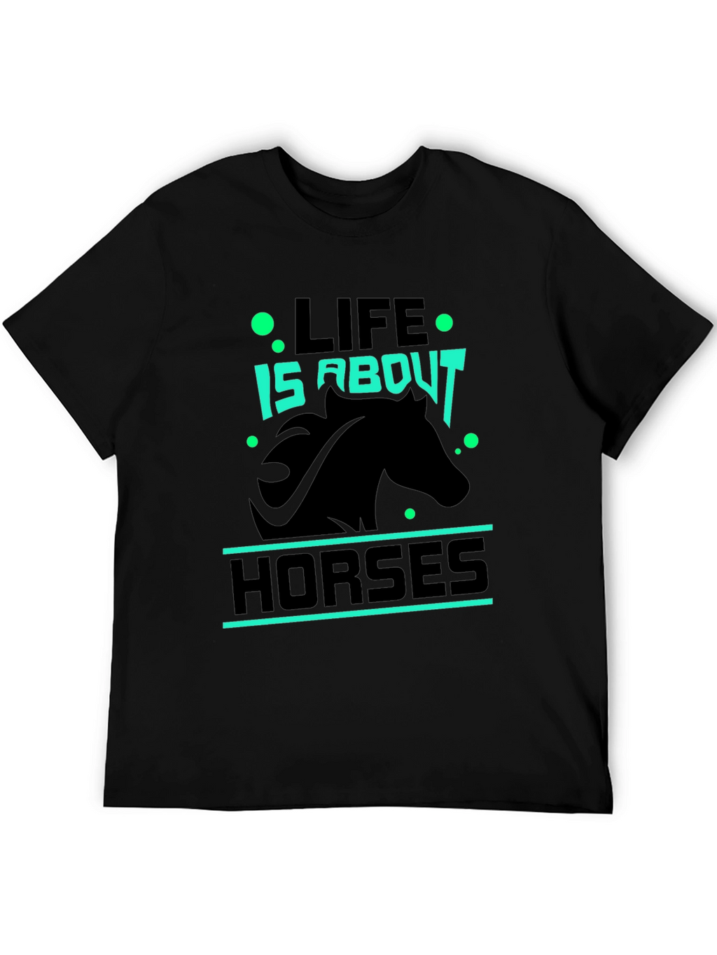 Life is About Horses Black Graphic Tee
