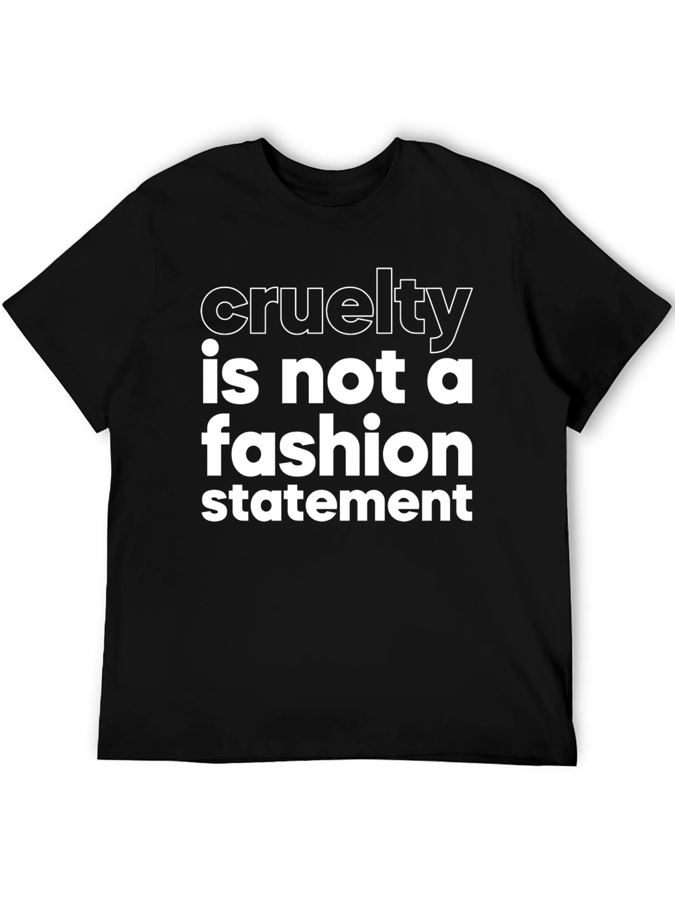 Cruelty Is Not a Fashion Statement Black T-Shirt