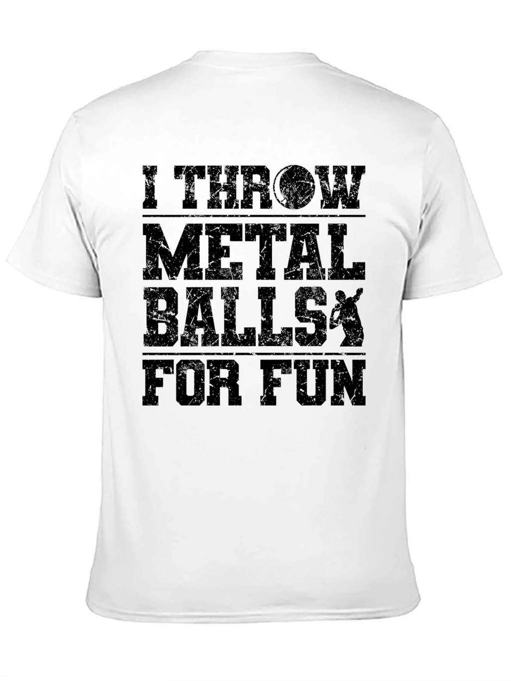 I Throw Metal Balls T-Shirt - Funny Gift