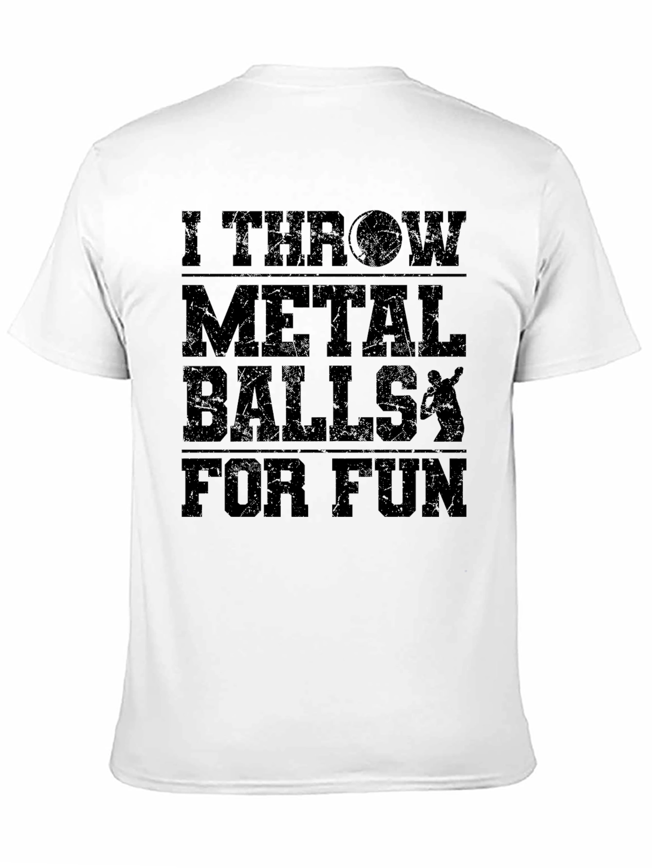 I Throw Metal Balls T-Shirt - Funny Gift