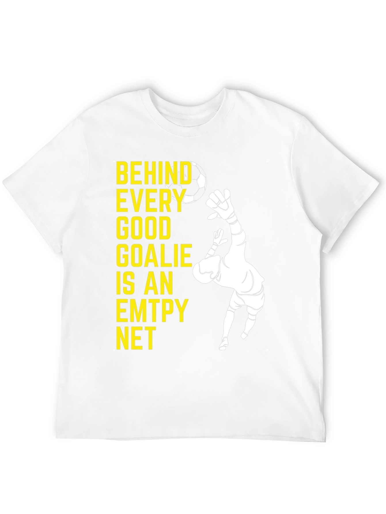 Goalkeeper Graphic Tee - Behind Every Good Goalie
