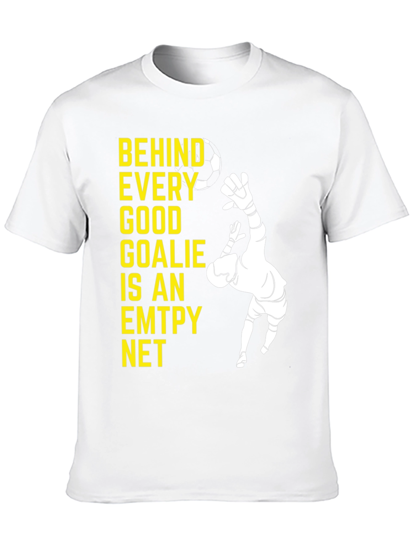 Goalkeeper Graphic Tee - Behind Every Good Goalie